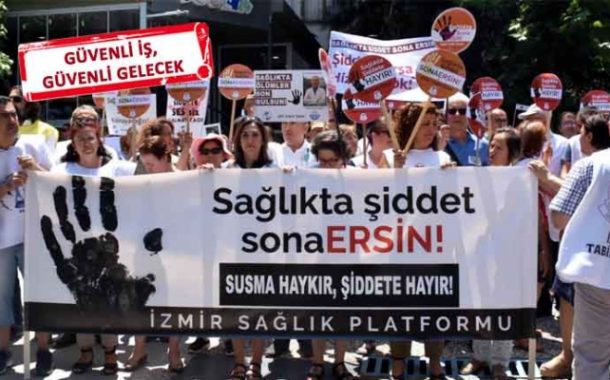 SAĞLIK ÇALIŞANLARI, MESLEKTAŞLARINA YÖNELİK ŞİDDETİ KINADI..