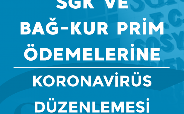 SGK VE BAĞ-KUR PRİM ÖDEMELERİNE ERTELEME..