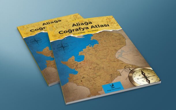Aliağa’nın Coğrafi Özellikleri Bu Kitapta..