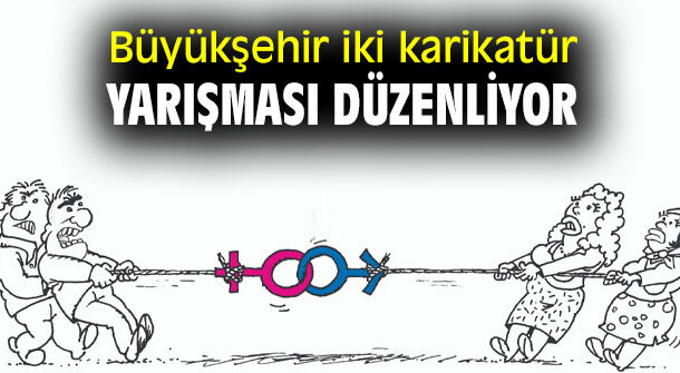 BÜYÜKŞEHİRDEN, CİNSİYET EŞİTLİĞİ İLE, ÖNYARGI VE EMPATİ KONULU KARİKATÜR YARIŞMALARI..