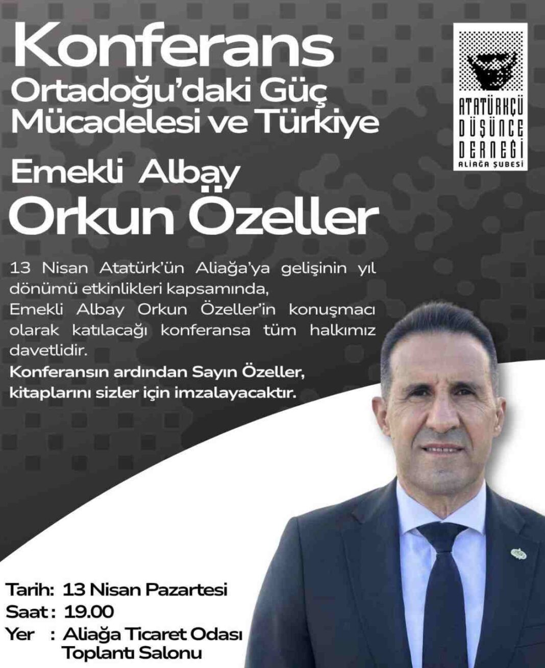 TÜRK MİLLETİ’NİN KAHRAMANI ALBAY ORKUN ÖZELLER ALİAĞA’YA GELİYOR… TÜRK MİLLETİ’NİN KAHRAMANI ALBAY ORKUN ÖZELLER ALİAĞA’YA GELİYOR…
